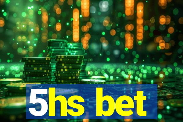 5hs bet